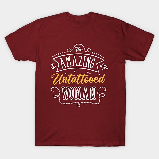 The Amazing Untattooed Woman T-Shirt by Bumblebeast